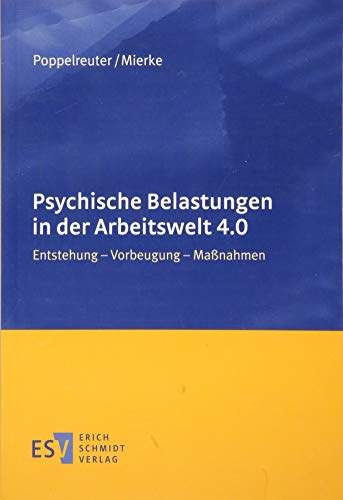 Psychische Belastungen in der Arbeitswelt 4.0: Entstehung - Vorbeugung - Maßnahmen von Schmidt, Erich Verlag