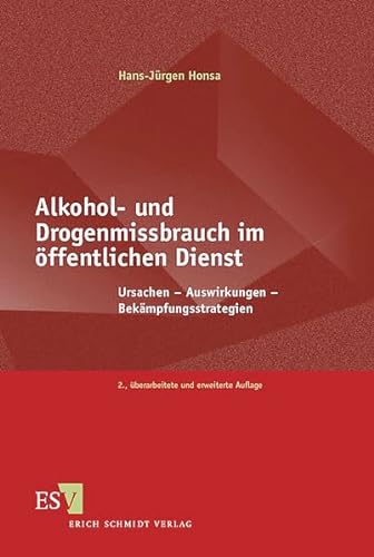 Alkohol- und Drogenmissbrauch im öffentlichen Dienst: Ursachen - Auswirkungen - Bekämpfungsstrategien