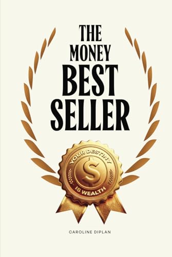 The Money Best Seller: Your Destiny is Wealth von Ardaris Publishing