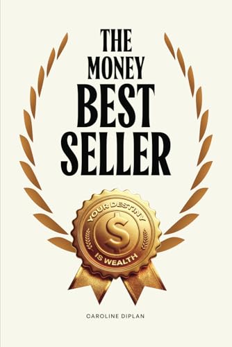 The Money Best Seller: Your Destiny is Wealth von Ardaris Publishing
