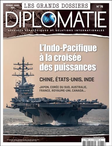 Diplomatie GD n°78 : L'indo-Pacifique à la croisée des puissances - Février-Mars 2024 von DIPLOMATIE
