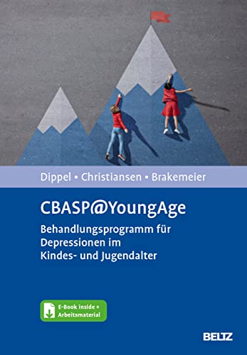 CBASP@YoungAge: Behandlungsprogramm für Depressionen im Kindes- und Jugendalter. Mit E-Book inside und Arbeitsmaterial