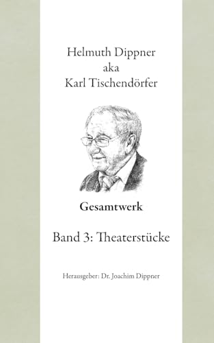 Gesamtwerk3: Band 3: Theaterstücke von BoD – Books on Demand