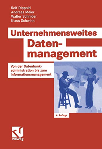 Unternehmensweites Datenmanagement: Von der Datenbankadministration bis zum Informationsmanagement (Zielorientiertes Business Computing) (German Edition)
