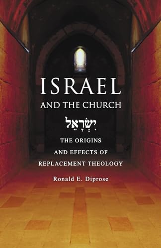 Israel and the Church: The Origins and Effects of Replacement Theology von IVP