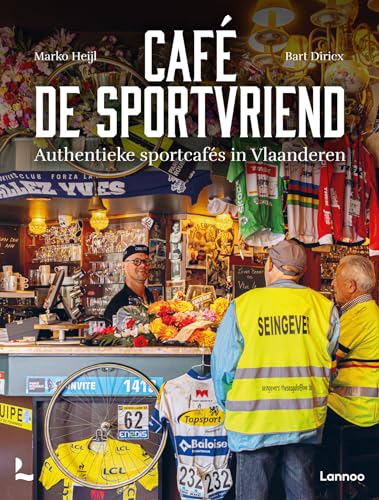 Café De Sportvriend: authentieke sportcafés in Vlaanderen von Lannoo