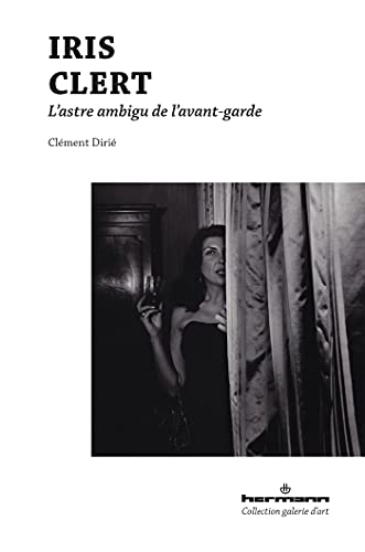 Iris Clert: L'astre ambigu de l'avant-garde von HERMANN