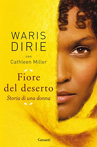 Fiore del deserto. Storia di una donna (Super Elefanti bestseller) von Garzanti Libri