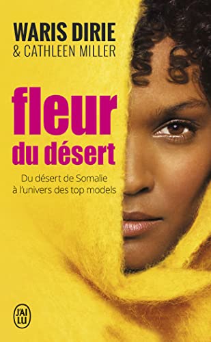 Fleur du désert: Du désert de Somalie à l'univers des top models
