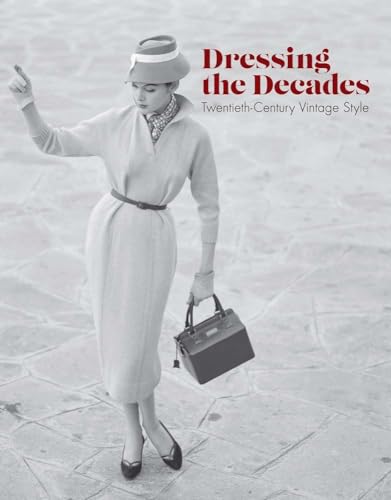 Dressing the Decades: Twentieth-Century Vintage Style