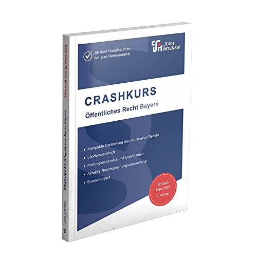 CRASHKURS Öffentliches Recht - Bayern: Länderspezifisch - Ab dem Hauptstudium bis zum Referendariat (Crashkurs: Länderspezifisch - Für Examenskandidaten und Referendare) von Jura Intensiv