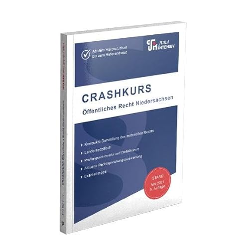 CRASHKURS Öffentliches Recht - Niedersachsen: Länderspezifisch - Ab dem Hauptstudium bis zum Referendariat (Crashkurs: Länderspezifisch - Für Examenskandidaten und Referendare) von Jura Intensiv