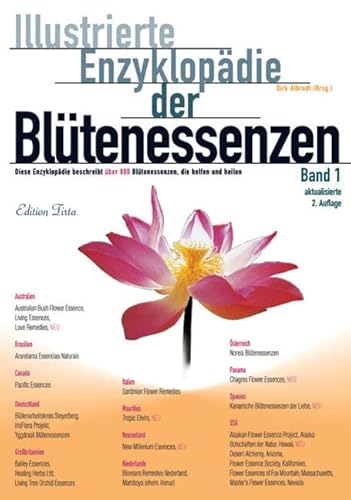 Edition Tirta: Illustrierte Enzyklopädie der Blütenessenzen Band 1: Diese Enzyklopädie beschreibt über 380 Blütenessenzen, die helfen und heilen von Reise Know-How Rump GmbH