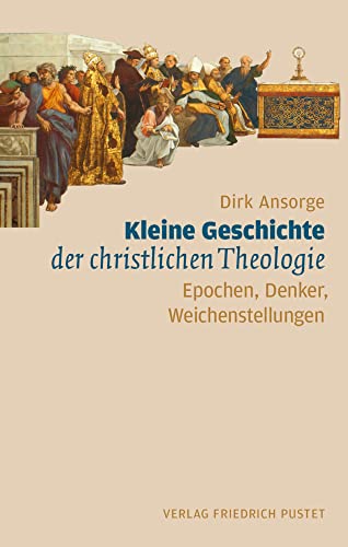 Kleine Geschichte der christlichen Theologie: Epochen, Denker, Weichenstellungen von Pustet, Regensburg