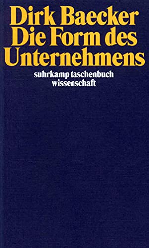 Die Form des Unternehmens (suhrkamp taschenbuch wissenschaft) von Suhrkamp Verlag