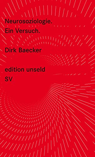 Neurosoziologie: Ein Versuch (edition unseld)