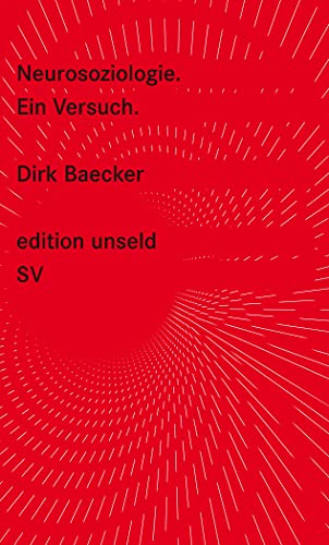 Neurosoziologie: Ein Versuch (edition unseld)