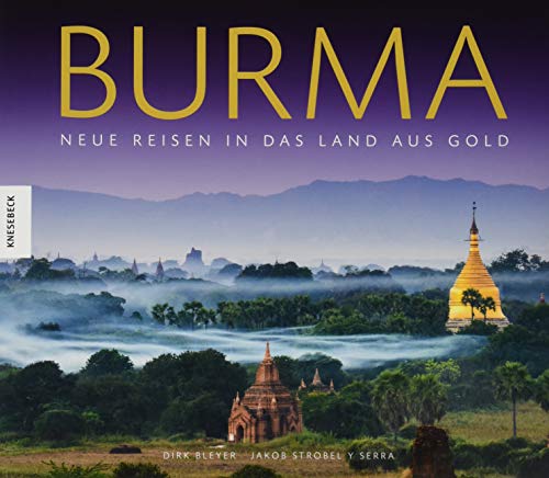Burma: Neue Reisen in das Land aus Gold