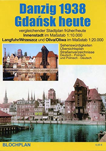 Stadtplan Danzig 1938/Gdańsk heute: Innenstadt im Maßstab 1:10.000, Langfuhr/Wrzeszcz und Oliva/Oliwa im Maßstab 1:20.000 Stadtplan Danzig 1938/Gdańsk heute: Innenstadt im Maßstab 1:10.000, Langfuhr/Wrzeszcz und Oliva/Oliwa im Maßstab 1:20.000