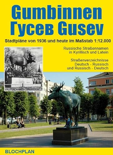 Stadtplan Gumbinnen / Gusev (Gussew): Stadtplan von 1936 und heute im Maßsta 1:12.000. Russische Straßennamen in Kyrillisch und Latein. ... Gussews/Gumbinnens im Maßstab 1:200.000