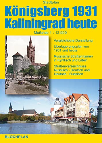 Stadtplan Königsberg 1931 Kaliningrad heute: neu gezeichneter Stadtplan von Königsberg im Jahre 1931, aktueller Plan des gleichen Stadtbereichs von ... und Deutsch-Russisch (Ostpreußen-Landkarten)