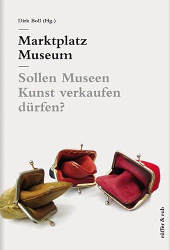 Marktplatz Museum: Sollen Museen Kunst verkaufen dürfen?