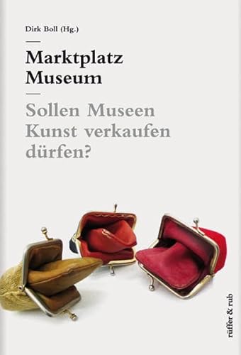 Marktplatz Museum: Sollen Museen Kunst verkaufen dürfen? Marktplatz Museum: Sollen Museen Kunst verkaufen dürfen?