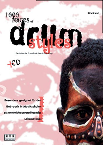 1000 Faces of Drum Styles: Das Nachschlagewerk der Drumstile mit 60 Play-Alongs: Das Lexikon der Drumstile mit über 40 Play-Alongs von AMA Verlag