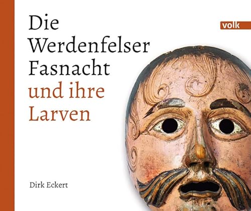 Die Werdenfelser Fasnacht und ihre Larven