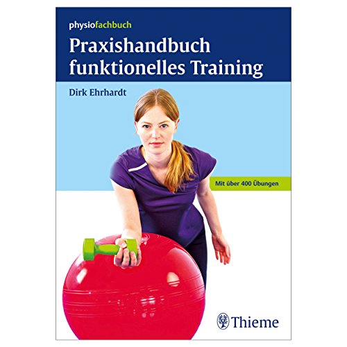 Praxishandbuch funktionelles Training: Mit über 400 Übungen