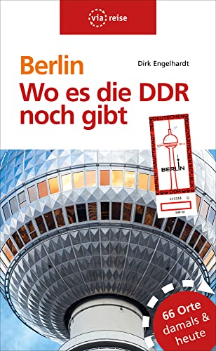 Berlin – Wo es die DDR noch gibt: Architektur | Design | Alltag von via reise