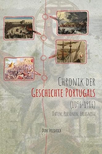 Chronik der Geschichte Portugals (1096-1986): Daten, Personen, Ereignisse von minifanal