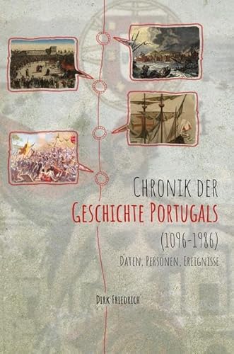 Chronik der Geschichte Portugals (1096-1986): Daten, Personen, Ereignisse von minifanal