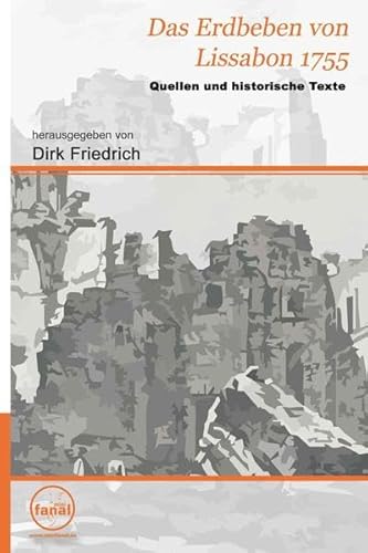 Das Erdbeben von Lissabon 1755: Quellen und historische Texte von minifanal