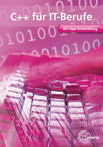 C++ für IT-Berufe: Mit App-Entwicklung