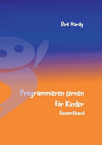 Programmieren lernen für Kinder - Gesamtband