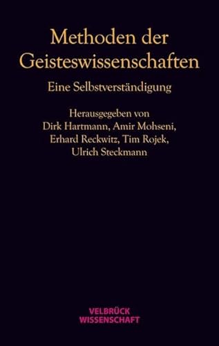 Methoden der Geisteswissenschaften: Eine Selbstverständigung von Velbrück