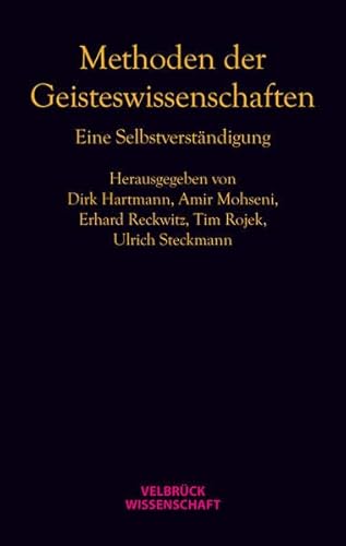Methoden der Geisteswissenschaften: Eine Selbstverständigung