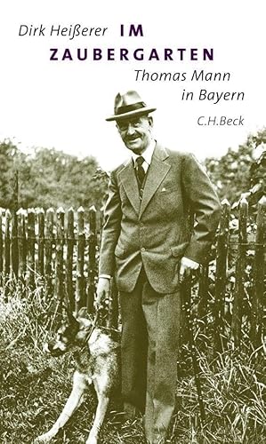 Im Zaubergarten: Thomas Mann in Bayern