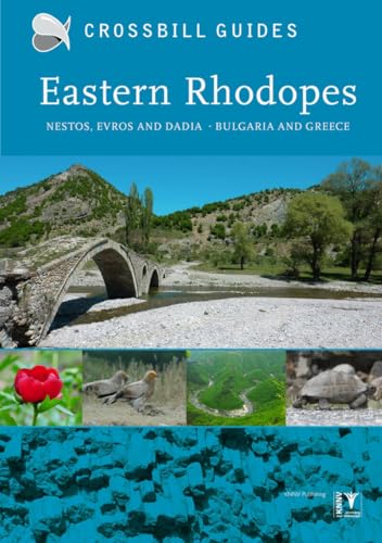 Eastern Rhodopes: Nestos, Evros and Dadia – Bulgaria and Greece (Crossbill Guides) von Koninklijke Ned Natuurhistorische Vereniging, Stichting Uitgeverij