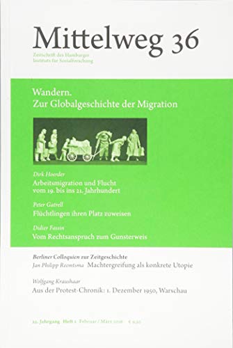 Mittelweg 36 Heft 1/2016: Wandern. Zur Globalgeschichte der Migration (Mittelweg 36: Zeitschrift des Hamburger Instituts für Sozialforschung)