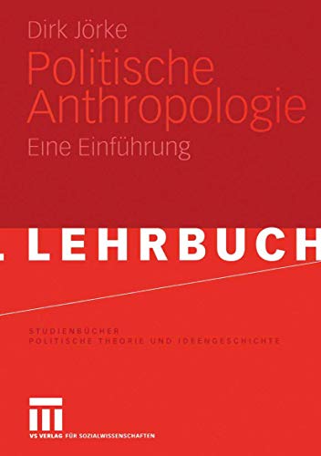 Politische Anthropologie: Eine Einführung (Studienbücher Politische Theorie und Ideengeschichte) von VS Verlag für Sozialwissenschaften