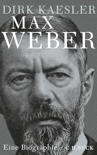 Max Weber: Preuße, Denker, Muttersohn von Beck C. H.