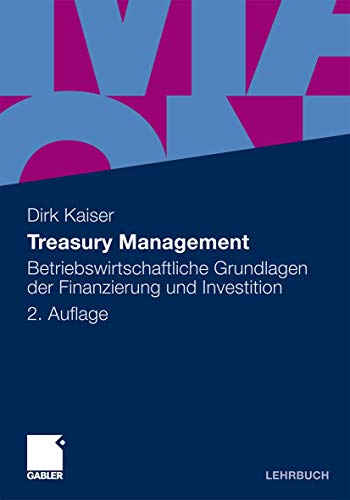 Treasury Management: Betriebswirtschaftliche Grundlagen der Finanzierung und Investition