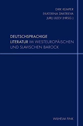 Deutschsprachige Literatur im westeuropäische und slavischen Barock (Schriftenreihe des Instituts für russisch-deutsche Literatur- & Kulturbeziehungen an der RGGU Moskau)