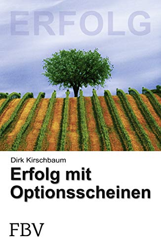 Erfolg mit Optionsscheinen: Profitieren In Jeder Börsenlage von FinanzBuch Verlag