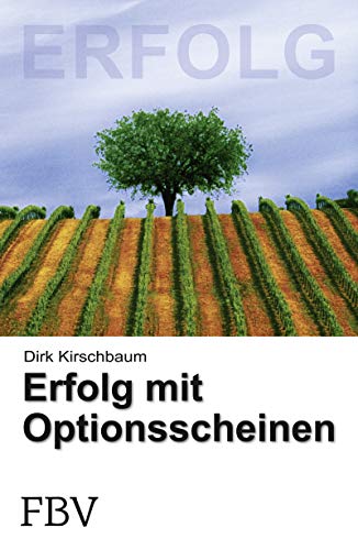 Erfolg mit Optionsscheinen: Profitieren In Jeder Börsenlage Erfolg mit Optionsscheinen: Profitieren In Jeder Börsenlage