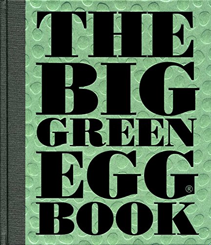 The Big Green Egg Book: Cooking on the Big Green Egg (Volume 2)