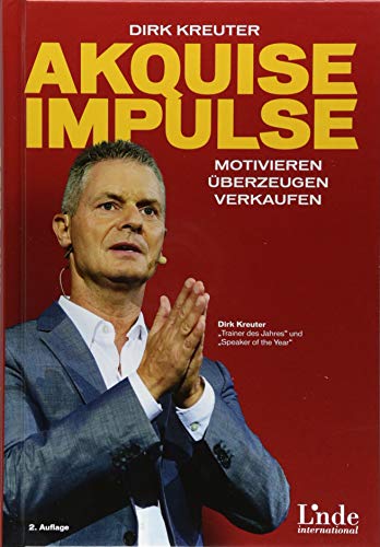 Akquise-Impulse: Motivieren - überzeugen - verkaufen von Linde Verlag