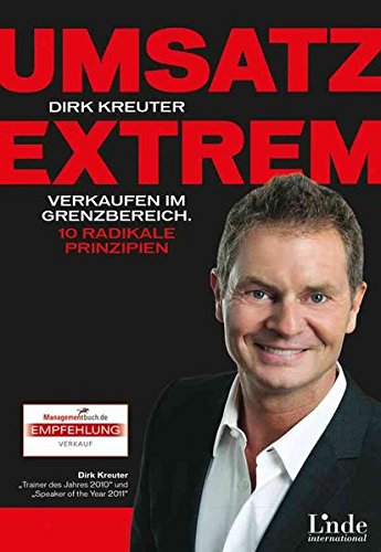 Umsatz extrem: Verkaufen im Grenzbereich. 10 radikale Prinzipien von Linde Verlag
